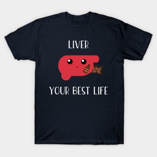 Liver your best life T-Shirt